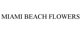 MIAMI BEACH FLOWERS trademark