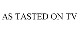 AS TASTED ON TV trademark