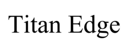 TITAN EDGE trademark