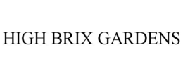 HIGH BRIX GARDENS trademark