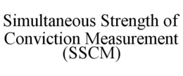 SIMULTANEOUS STRENGTH OF CONVICTION MEASUREMENT (SSCM) trademark