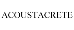 ACOUSTACRETE trademark