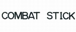 COMBAT STICK trademark