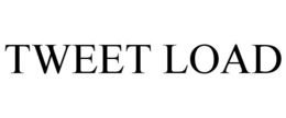 TWEET LOAD trademark