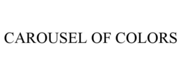 CAROUSEL OF COLORS trademark