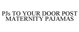 PJS TO YOUR DOOR POST MATERNITY PAJAMAS trademark