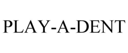 PLAY-A-DENT trademark