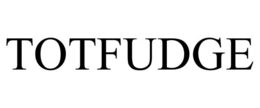 TOTFUDGE trademark