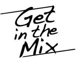 GET IN THE MIX trademark