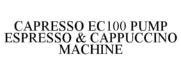 CAPRESSO EC100 PUMP ESPRESSO & CAPPUCCINO MACHINE trademark