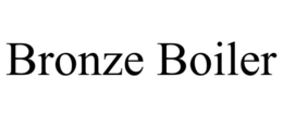BRONZE BOILER trademark