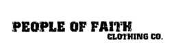 PEOPLE OF FAITH CLOTHING CO. trademark
