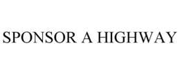 SPONSOR A HIGHWAY trademark