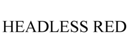 HEADLESS RED trademark
