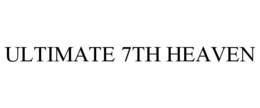 ULTIMATE 7TH HEAVEN trademark