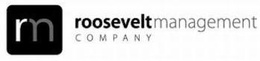 RM ROOSEVELT MANAGEMENT COMPANY trademark
