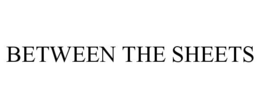 BETWEEN THE SHEETS trademark