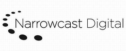NARROWCAST DIGITAL trademark