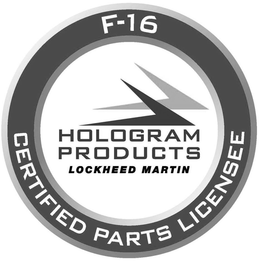 F-16 CERTIFIED PARTS LICENSEE HOLOGRAM PRODUCTS LOCKHEED MARTIN trademark