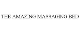 THE AMAZING MASSAGING BED trademark