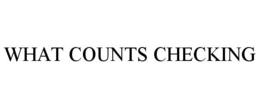 WHAT COUNTS CHECKING trademark