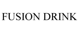 FUSION DRINK trademark