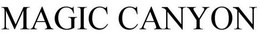 MAGIC CANYON trademark