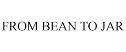 FROM BEAN TO JAR trademark