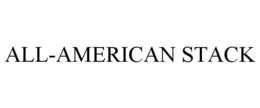 ALL-AMERICAN STACK trademark