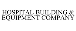 HOSPITAL BUILDING & EQUIPMENT COMPANY trademark