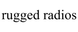 RUGGED RADIOS trademark