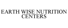 EARTH WISE NUTRITION CENTERS trademark
