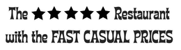 THE ***** RESTAURANT WITH THE FAST CASUAL PRICES trademark