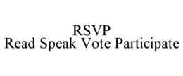 RSVP READ SPEAK VOTE PARTICIPATE trademark