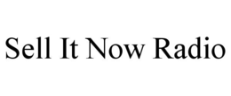 SELL IT NOW RADIO trademark