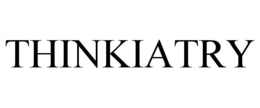 THINKIATRY trademark