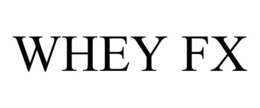 WHEY FX trademark