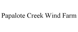 PAPALOTE CREEK WIND FARM trademark