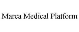MARCA MEDICAL PLATFORM trademark