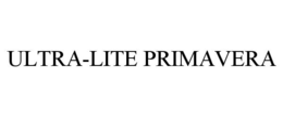 ULTRA-LITE PRIMAVERA trademark