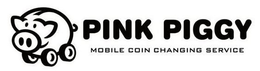 PINK PIGGY MOBILE COIN CHANGING SERVICE trademark