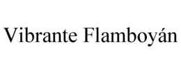 VIBRANTE FLAMBOYÁN trademark