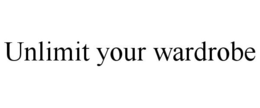 UNLIMIT YOUR WARDROBE trademark