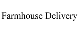 FARMHOUSE DELIVERY trademark