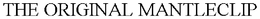 THE ORIGINAL MANTLECLIP trademark