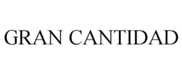 GRAN CANTIDAD trademark