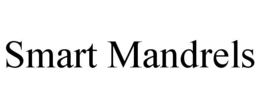 SMART MANDRELS trademark
