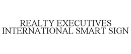 REALTY EXECUTIVES INTERNATIONAL SMART SIGN trademark