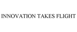 INNOVATION TAKES FLIGHT trademark