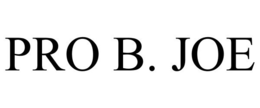 PRO B. JOE trademark